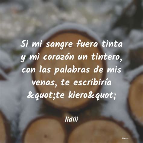 si mi alma fuera pluma y mi corazn tintero con la sangre de mis venas escribira te quiero|Lluvia de amor